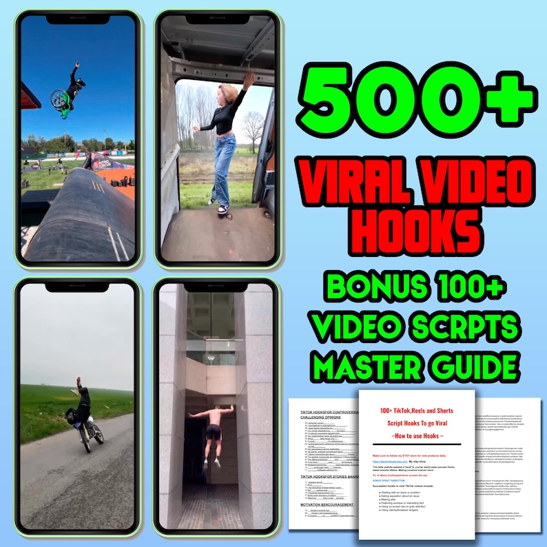 May include: A digital marketing guide with the text "500+ VIRAL VIDEO HOOKS" in green and red. The image includes four phone screens displaying action videos and several pages of text with the title "100+ TikTok Reels and Shorts Script Hooks To Go Viral".