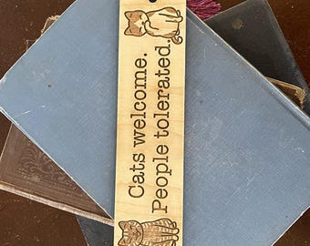 Wood Engraved Cat Bookmark, Cats Welcome People Tolerated