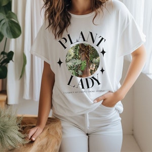 Plant Lady Shirt, Plant Shirt, Plant Lover Gift, Plant Lover Shirt, Gardening Shirt, Plant T-Shirt, Gardening Gift