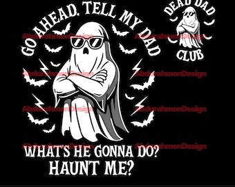 Archivo imprimible digital del Club del Padre Muerto, Adelante, dile a mi papá qué va a hacer. Atormentame PNG, Club del Padre Muerto PNG