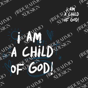 I am a Child of God Digital, Christian File PNG, Religious Download Digital, Faith File PDF