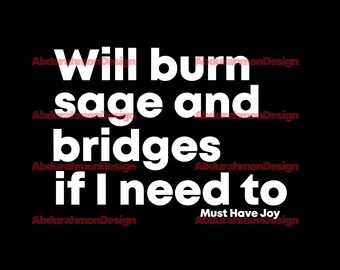 Will Burn Sage & Bridges as Needed Sublimation, Trendy File SVG for Women, Witchy  for Women PNG, Burn Sage Digital Download