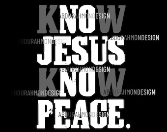 Know Jesus Know Peace Digital Download, Christian PNG for Men, Faith Bible Verse Sublimation, Inspirational Religious, Jesus, Spiritual PNG