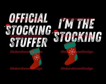 Official Stocking Stuffer and I'm the Stocking File SVG, Christmas Couples Matching Digital Download, Holiday His and Hers Sublimation