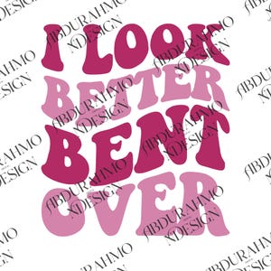 I Look Better Bent Over Download-Datei, sarkastische Spruch Datei PDF, Pfirsich Booty, lustiges Pfirsich Formen Geschenk, Retro gewellt