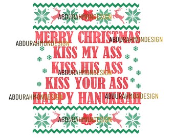 Merry Christmas Kiss My Ass Kiss His Ass Kiss Your Ass Happy Hanukkah PNG, Christmas Vacation Sublimation, Clark Griswold Digital Download