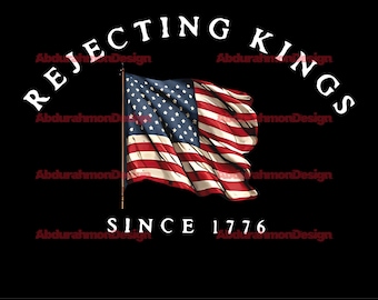 Rejecting Kings Since 1776 Protest Png, Anti Authoritarianism Png, Pro Democracy Png, Anti Maga Png, Anti Trump Png