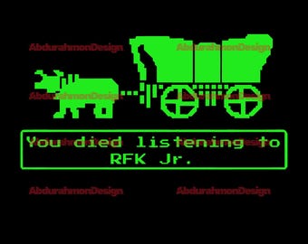 Svg numérique parodie de l'Oregon Trail, « Vous êtes mort en écoutant RFK », Svg politique drôle, Svg anti-atout, Svg résistant, Svg anti RFK Jr.
