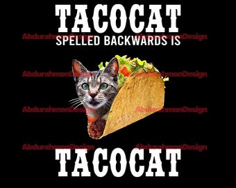Taco Cat Spelled Backwards Is Taco Cat Svg, Tacocat Svg, Tacocat Meme Download Digital, Taco Cat Spelled Backwards Png, Tacocat Funny Png