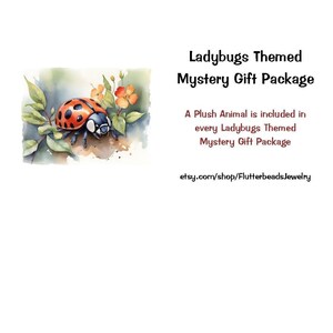 May include: A watercolor illustration of a red ladybug with black spots on green leaves and orange flowers. The text reads: Ladybugs Themed Mystery Gift Package, A Plush Animal is included in every Ladybugs Themed Mystery Gift Package, etsy.com/shop/FlutterbeadsJewelry.