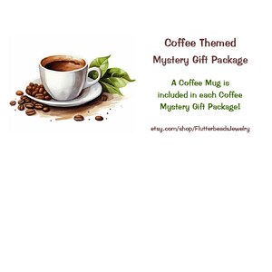 May include: A white ceramic coffee mug on a saucer with scattered coffee beans and green leaves. The text reads: Coffee Themed Mystery Gift Package. A Coffee Mug is included in each Coffee Mystery Gift Package! etsy.com/shop/FlutterbeadsJewelry