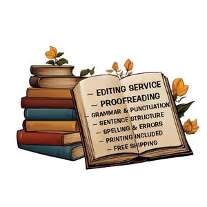 May include: A stack of books next to an open book with text that reads: EDITING SERVICE, PROOFREADING, GRAMMAR & PUNCTUATION, SENTENCE STRUCTURE, SPELLING & ERRORS, PRINTING INCLUDED, FREE SHIPPING. The illustration features orange flowers and green leaves.