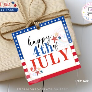 May include: A gift tag with a patriotic theme. The tag features the text "Happy 4th of July" in red, white, and blue, with stars and stripes. The tag is 3"x3" and is attached to a wrapped gift with twine.
