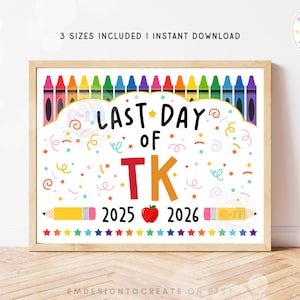 May include: A framed print with the text "Last Day of TK" in colorful letters, with the years 2025 and 2026. The design includes crayons, pencils, an apple, and confetti, perfect for a kindergarten graduation.