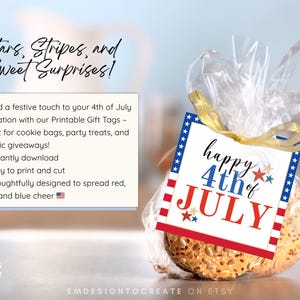 May include: A clear cellophane bag tied with a gold ribbon, containing a baked good and a patriotic tag. The tag reads "Happy 4th of July" with red, white, and blue stars and stripes. Text on the image says "Stars, Stripes, and Sweet Surprises!"