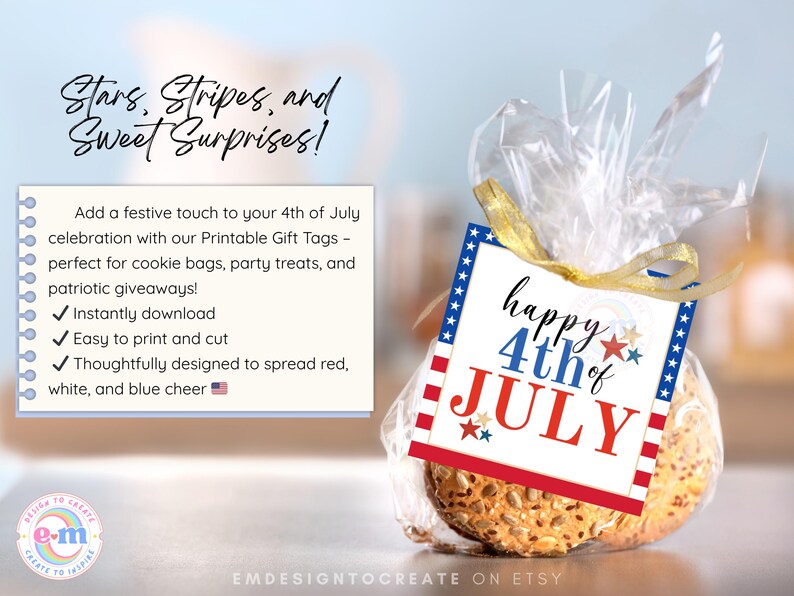 May include: A clear cellophane bag tied with a gold ribbon, containing a baked good and a patriotic tag. The tag reads "Happy 4th of July" with red, white, and blue stars and stripes. Text on the image says "Stars, Stripes, and Sweet Surprises!"