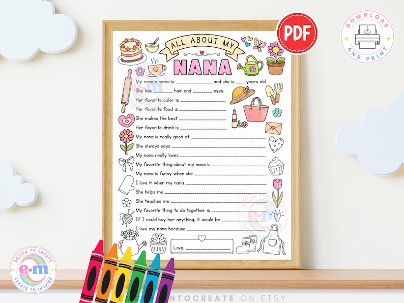 May include: A framed printable PDF titled "All About My Nana." The black and white fill-in-the-blank sheet features illustrated icons like a cake, flowers, and a watering can. A set of colorful crayons sits in front of the frame.