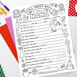 May include: A black and white printable worksheet titled "ALL ABOUT MY NANA". The worksheet has fill-in-the-blank sections about a grandmother's name, hair, favorite color, food, and more. Includes decorative illustrations of flowers, a cake, and a watering can.
