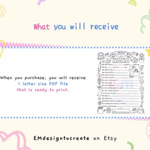 May include: A printable PDF with the text "ALL ABOUT MY NANA" and fill-in-the-blank prompts. The design includes decorative elements like flowers, a hat, and a cake. The text "What you will receive" is at the top.