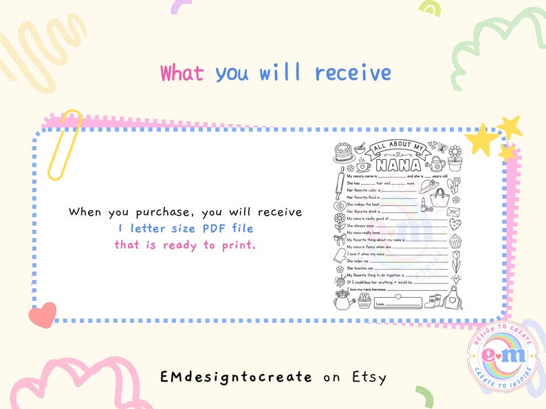 May include: A printable PDF with the text "ALL ABOUT MY NANA" and fill-in-the-blank prompts. The design includes decorative elements like flowers, a hat, and a cake. The text "What you will receive" is at the top.