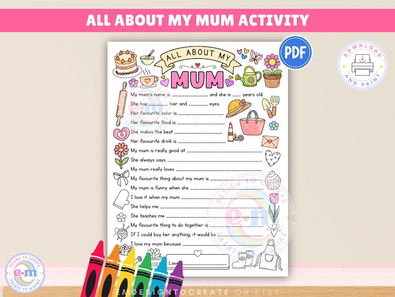 May include: A colourful "All About My Mum" activity sheet, perfect for children. The sheet features fill-in-the-blank sections about a mother's preferences and qualities, with illustrations. The title banner reads "ALL ABOUT MY MUM ACTIVITY".