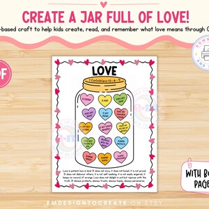 May include: A printable PDF craft titled "Create a Jar Full of Love!" features a jar illustration filled with heart-shaped candies, each inscribed with a word describing love. The design includes the text "Love" and Bible verse reference.