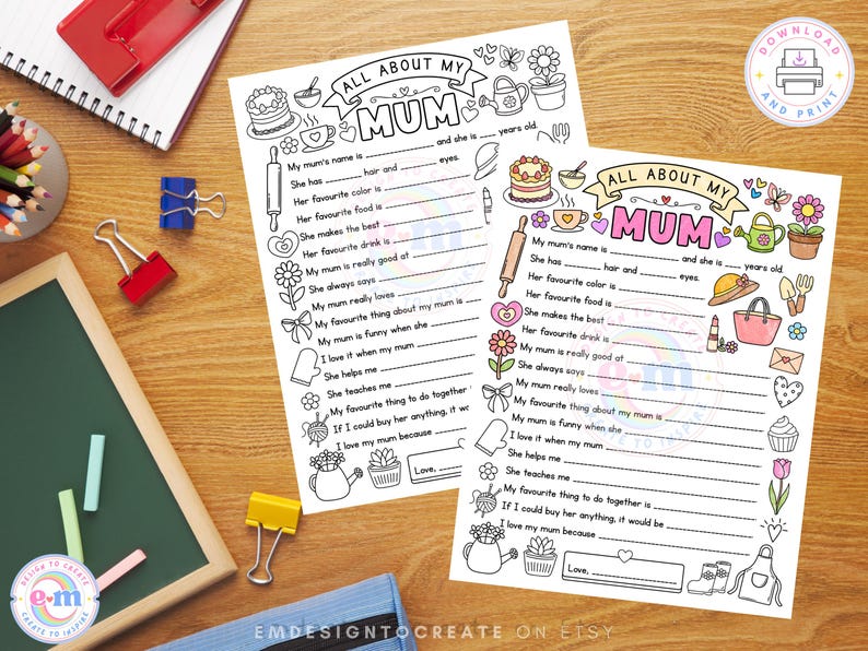 May include: Two printable "All About My Mum" worksheets with fill-in-the-blank prompts, decorated with illustrations of cakes, flowers, and gardening tools. The worksheets are on a wooden surface with stationery items.