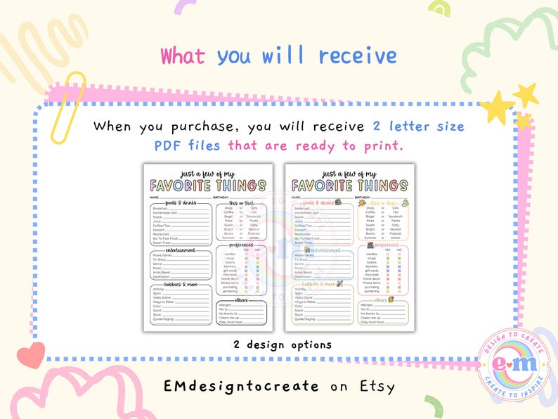 May include: Two printable "Favorite Things" lists in a colorful design. The lists are ready to print and include sections for favorite foods, drinks, entertainment, hobbies, and more. The image also includes the text "What you will receive" and "2 design options".