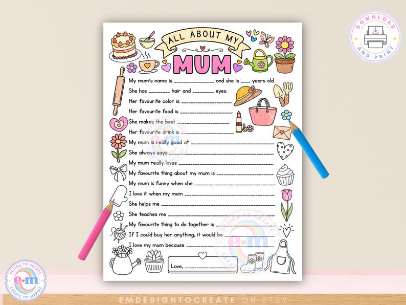 May include: A printable "All About My Mum" questionnaire with fill-in-the-blank prompts and decorative illustrations. Includes a cake, watering can, and other graphics. Two colored pencils are on the right side.