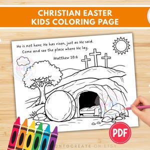 May include: A black and white Christian Easter kids coloring page with the text "He is not here; He has risen, just as He said. Come and see the place where He lay. Matthew 28:6." The image includes a tomb, crosses, and a sun.
