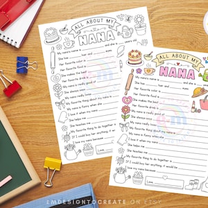 May include: Two printable "All About My Nana" fill-in-the-blank sheets. The sheets have a banner that says "All About My Nana" with decorative illustrations of a cake, flowers, and a watering can. The sheets are on a wooden desk with school supplies.