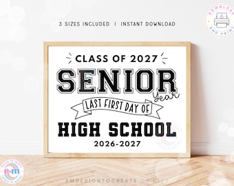 First Day of Senior Year Sign, Last First Day of High School Sign Printable, Class of 2027 12th Grade Sign, Digital Download PDF