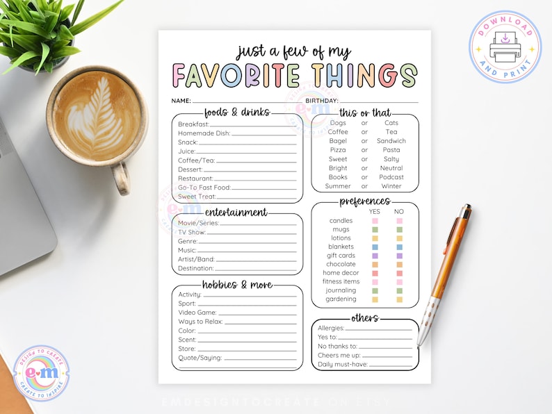 May include: A printable "Just a Few of My Favorite Things" list on white paper with colorful text. Includes sections for foods, entertainment, hobbies, and preferences. A cup of coffee and a pen are also visible.