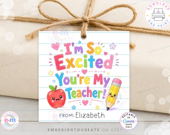 First Day of School Teacher Gift Tag Printable, Back to School Gift Tags for Teacher, I'm So Excited You're My Teacher Digital Download PDF