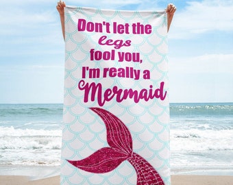 Mermaid Beach Towel, Don't Let the Legs Fool You I'm Really a Mermaid, Faux Sparkle Mermaids Fins Swimming Towel
