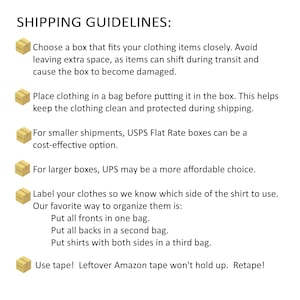 May include: A white informational document titled SHIPPING GUIDELINES with black text and small yellow box icons. The text provides instructions on choosing boxes, bagging clothing, using USPS or UPS, labeling shirts, and using secure tape.