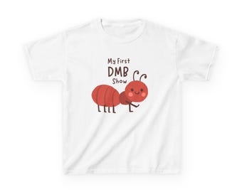 My First DMB Show Kids Tshirt Tee Shirt Dave Matthews Band Ant