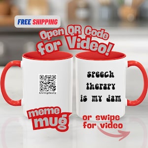 May include: White ceramic mug with a red interior and handle. The mug features the text "speech therapy is my jam" in black, along with a QR code and the words "meme mug".