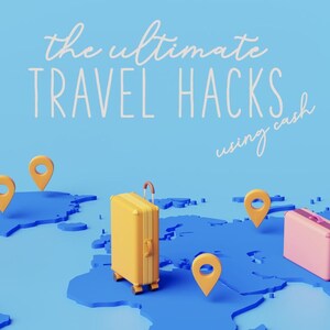 May include: A blue world map with yellow and pink suitcases and orange location pins. The text "the ultimate TRAVEL HACKS using cash" is at the top of the image. The text "IT'S TIME TO TRAVEL USING COST-EFFECTIVE STRATEGIES" is at the bottom of the image. The logo "Chels TRAVELS" is in the bottom left corner.