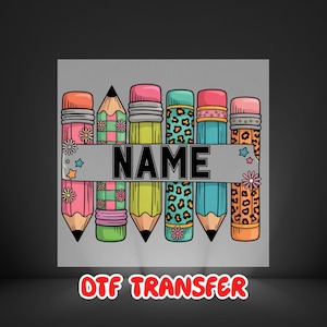 Personalized Pencil DTF Transfers, Teacher Name Ready to Press, Colorful Back to School Shirt Print, Custom Classroom Gift Design For Tshirt