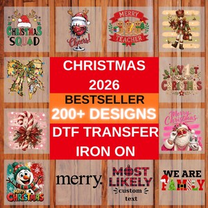 May include: A collection of Christmas-themed DTF transfer designs featuring illustrations of a nutcracker, gingerbread cookies, a snowman, Santa Claus, candy canes, and festive bows, with text including CHRISTMAS 2026 BESTSELLER 200+ DESIGNS DTF TRANSFER IRON ON.