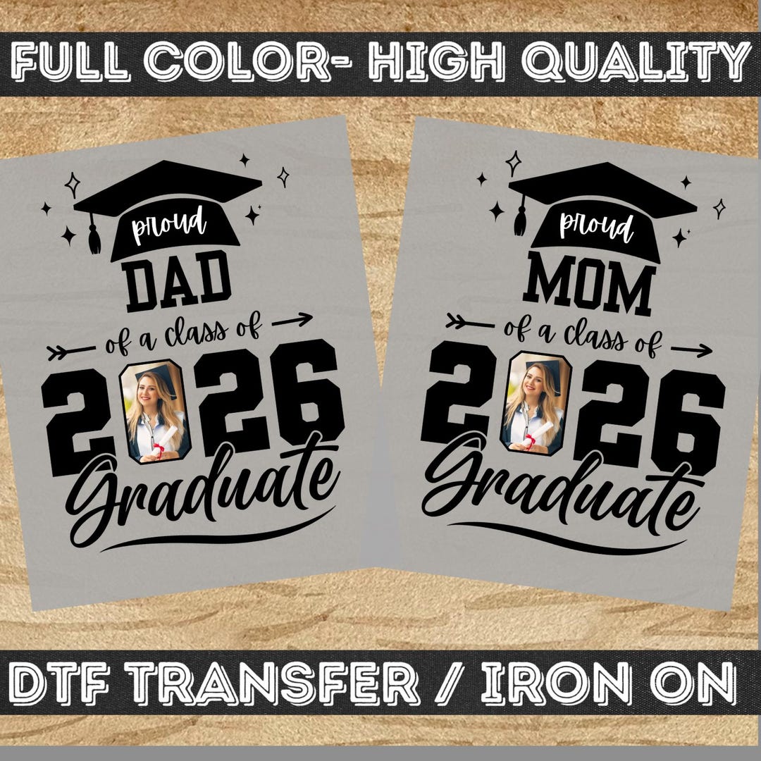 Custom Proud Dad Mom Class of 2026 Dtf Transfer, Personalized Photo ...