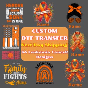 May include: A digital design sheet with 64 different designs for leukemia awareness. The designs feature orange ribbons, the words "Leukemia Awareness", "Faith Hope Love", "In This Family No One Fights Alone", and "Nobody Fights Alone".