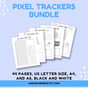 May include: A bundle of printable pixel trackers for habit tracking, including a step tracker, a winter tracker, a "yoyo vs. pencils" tracker, and an adventure tracker. The trackers are black and white and feature simple illustrations. The text "PIXEL TRACKERS BUNDLE" is at the top of the image. The text "44 PAGES, US LETTER SIZE, A4, AND A5, BLACK AND WHITE" is at the bottom of the image. The text "ANDISKORNER.ETSY.COM" is at the very bottom of the image.