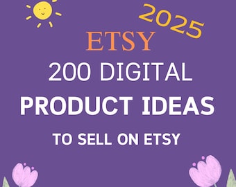 2025 Etsy Digital Product ideas 200 digital product ideas to sell on etsy digital products list of 200 digital products to sell High demand