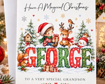 May include: A white Christmas greeting card featuring the text Have A Magical Christmas and To A Very Special Grandson. The design shows a child in a Santa hat, a reindeer, a snowman, and a squirrel around the name GEORGE in large letters.
