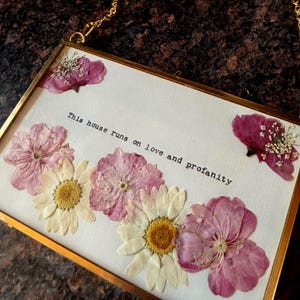 Pressed Flower Wall Art - 'This House Runs on Love and Profanity' - Framed Botanical Print