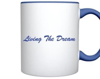 Living The Dream Mug, Funny Mug, Office Mug, New Home Gift, Retirement Gift, Gift for Him, Gift for Her, Friend Gift, Birthday Gift