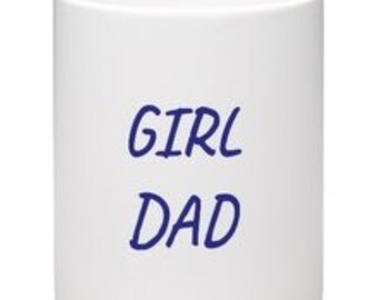Girl Dad, Novelty Mug, Girl Dad Mug, Gift for Dad, Gift for New Father, New Dad Gift, New Father Gift