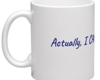Novelty Mug Gift, Affirmation Mug, Friend Gift, Office Gift, Actually I Can and I Will Mug